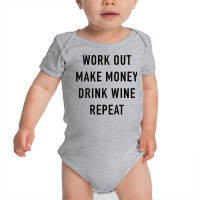 Womens Work Out Make Money Drink Wine Repeat Tank Top Baby Bodysuit | Artistshot