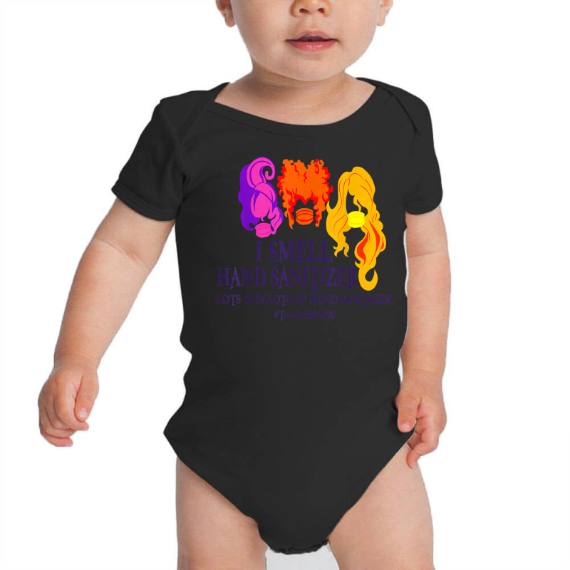 I Smell Hand Sanitizer Shirt Hocus Pocus Teacher Halloween T Shirt Baby Bodysuit by naythendeters2000 | Artistshot