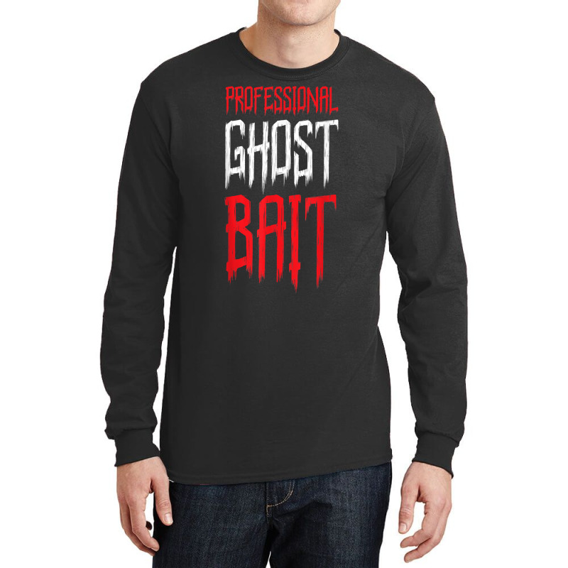 Professional Ghost Bait Paranormal Investigator Ghost Hunter T Shirt Long Sleeve Shirts by saldeenshakir | Artistshot