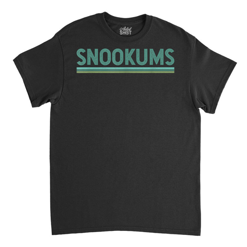 Snookums Funny Term Of Endearment Affectionate Nickname T Shirt Classic T-shirt by Smykowskicalob1991 | Artistshot