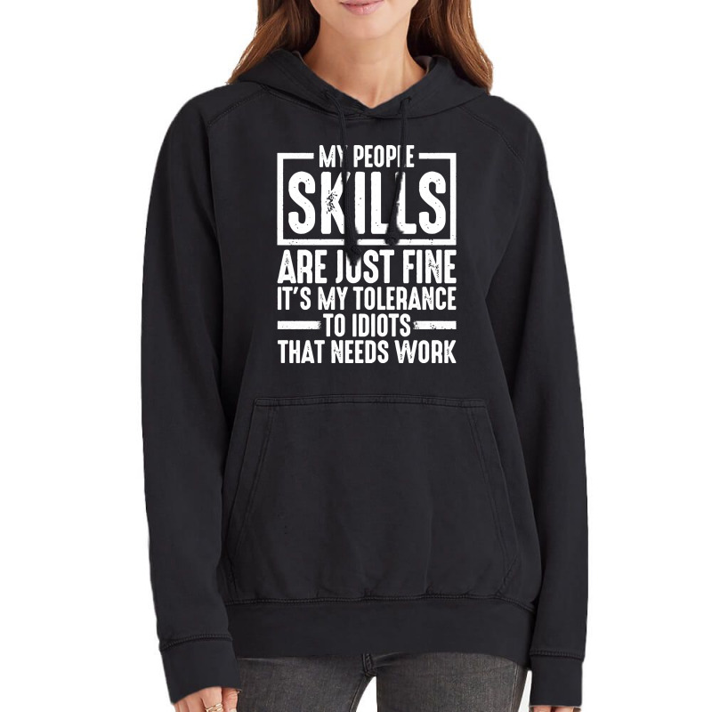 My People Skills Are Just Fine It's My Tolerance To Idiots Pullover Ho Vintage Hoodie by darelychilcoat1989 | Artistshot