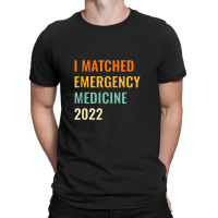 I Matched Emergency Medicine 2022 Residency T-shirt | Artistshot