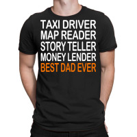 Taxi Driver Best Dad Ever Fathers Day Birthday Christmas Present Gift T-shirt | Artistshot