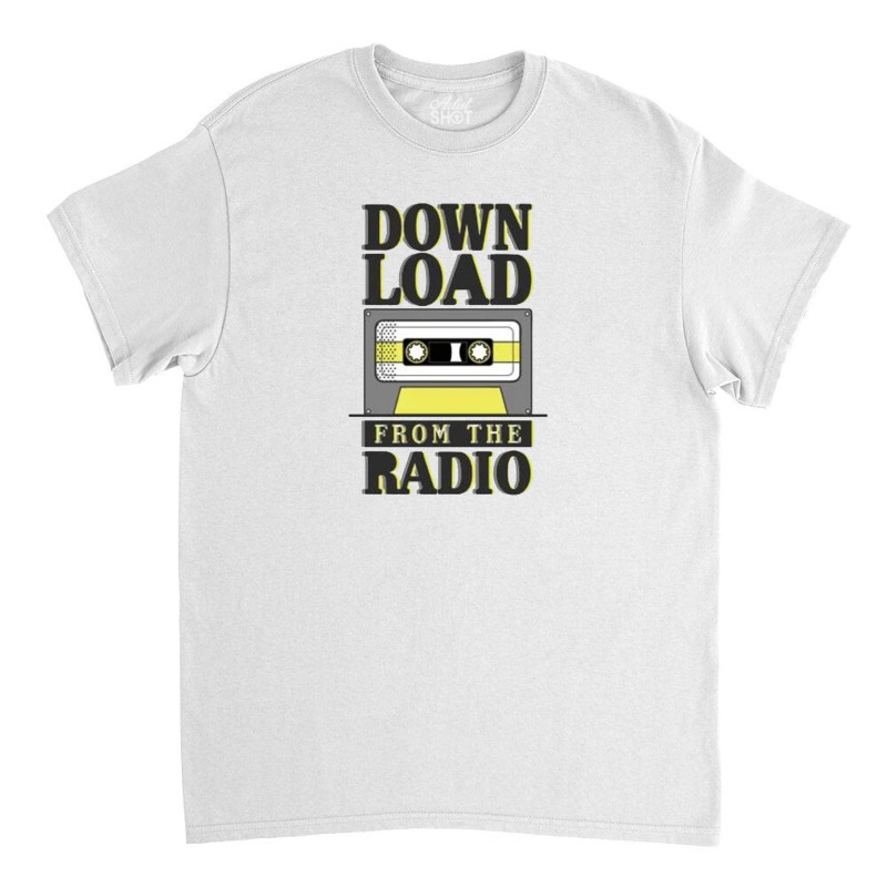 Radio Download Classic T-shirt | Artistshot
