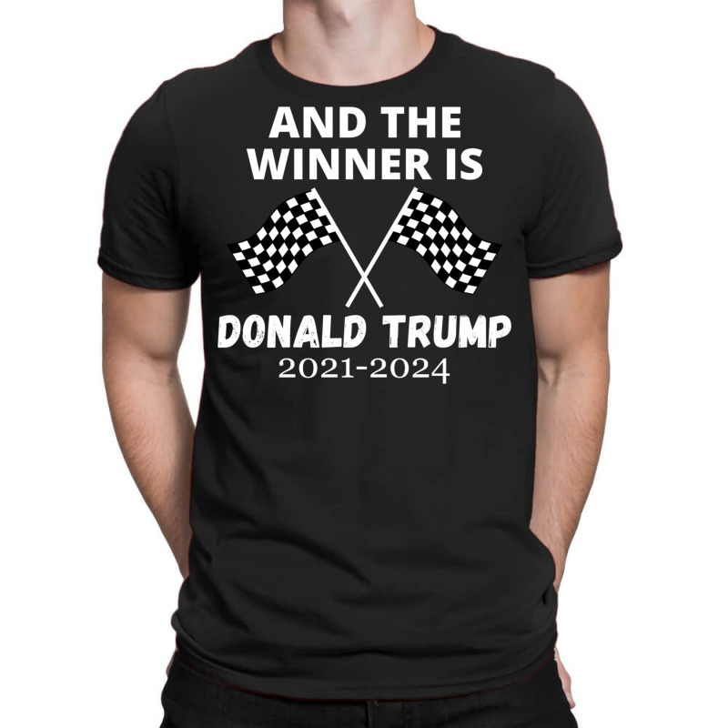 The Winner Is Donald Trump T-shirt | Artistshot