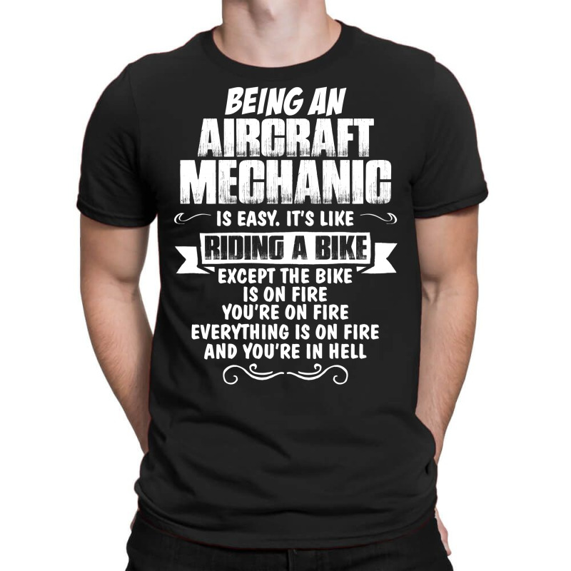 Being A Aircraft Mechanic Is Easy Its Like Riding A Bike 1 T-shirt | Artistshot