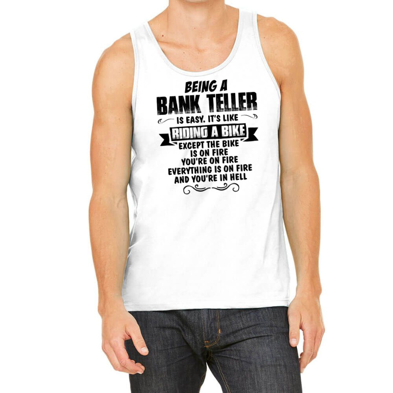 Being A Bank Teller Tank Top | Artistshot
