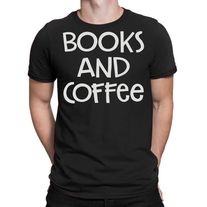 Books And Coffee T-shirt | Artistshot