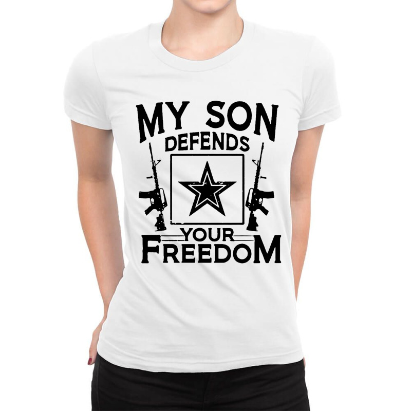 My Son Defends Your Freedom Army Mom Ladies Fitted T-Shirt by liqualyfu | Artistshot