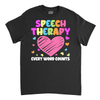 Speech Therapy T  Shirt S L P Language Pathologist & Speech Therapy Ev Classic T-shirt | Artistshot