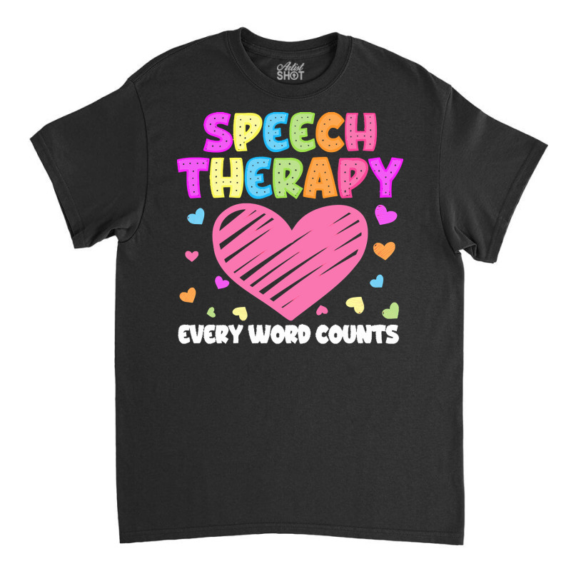 Speech Therapy T  Shirt S L P Language Pathologist & Speech Therapy Ev Classic T-shirt by shiftkraft | Artistshot