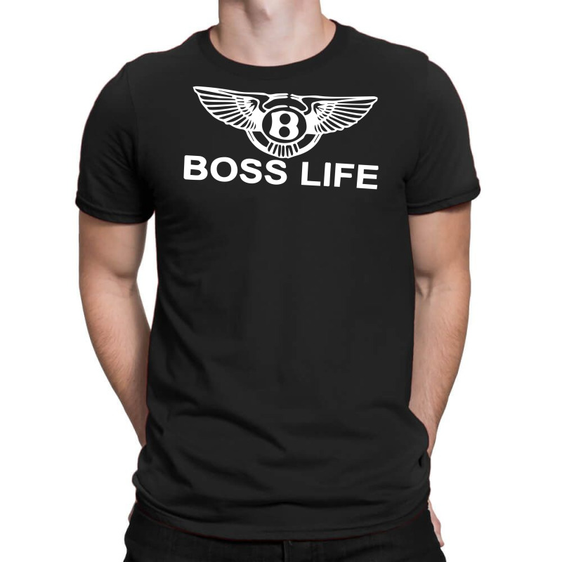 Boss Life T-shirt | Artistshot