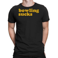 Bowling Sucks T-shirt | Artistshot