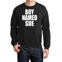 Boy Named Sue (2) Crewneck Sweatshirt | Artistshot