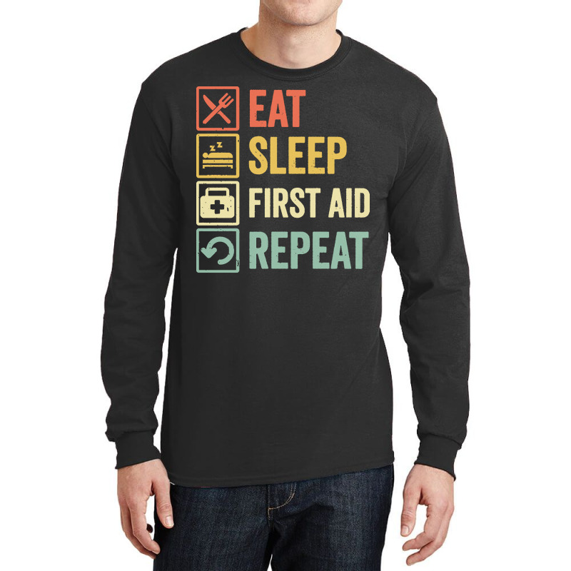 First Aid T  Shirt Funny Eat Sleep First Aid Repeat Retro Vintage Gift Long Sleeve Shirts by frederiquerohan439 | Artistshot