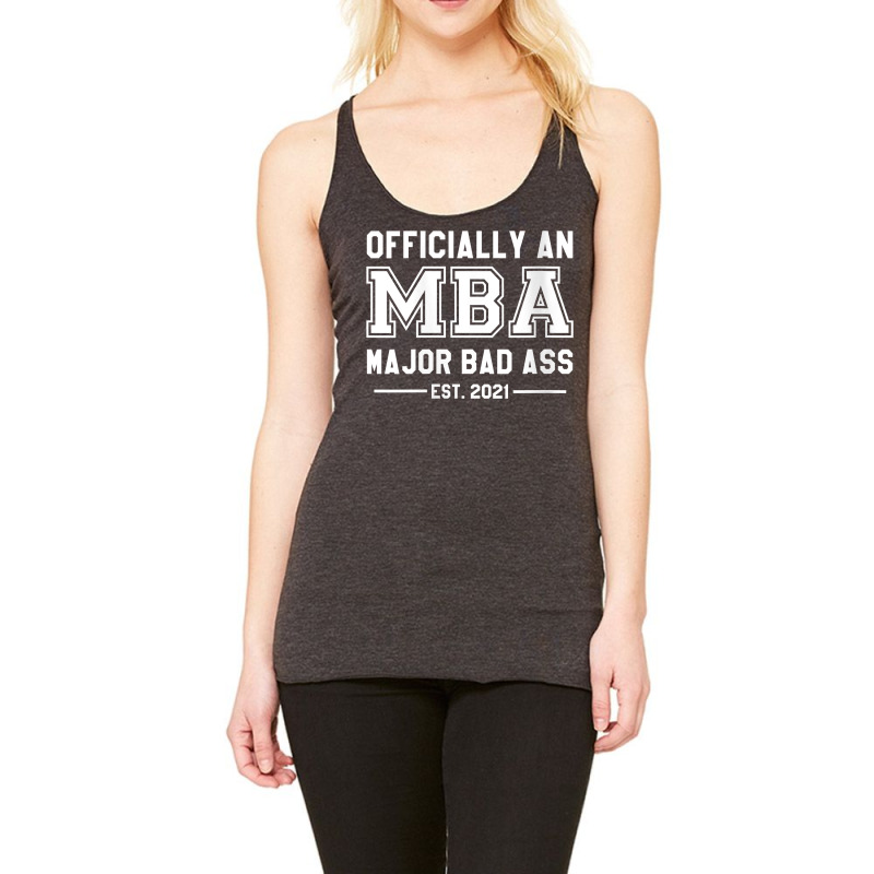 Womens Officially An Mba Major Bad Ass Masters Graduate 2021 Gift V Ne Racerback Tank by darelychilcoat1989 | Artistshot