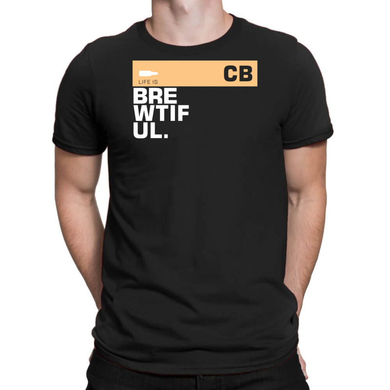 Brewtiful Beer Lover Funny Text T-shirt | Artistshot