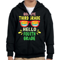 Goodbye Third Grade Hello Fourth Grade T  Shirt Goodbye Third Grade He Youth Zipper Hoodie | Artistshot