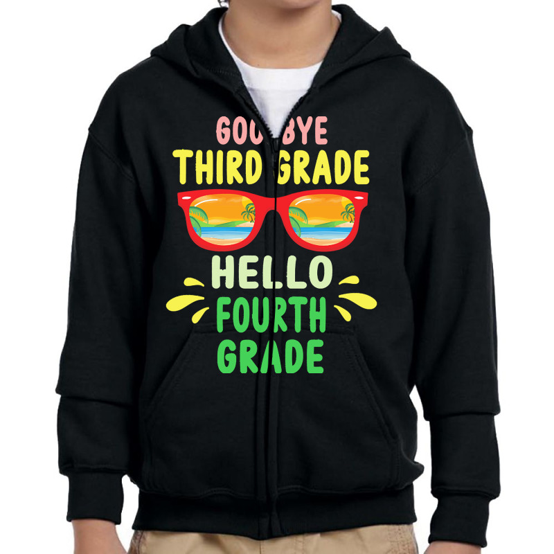 Goodbye Third Grade Hello Fourth Grade T  Shirt Goodbye Third Grade He Youth Zipper Hoodie | Artistshot