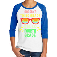 Goodbye Third Grade Hello Fourth Grade T  Shirt Goodbye Third Grade He Youth 3/4 Sleeve | Artistshot