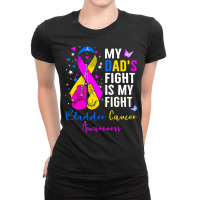 My Dads Fight Is My Fight Bladder T  Shirt My Dad's Fight Is My Fight Ladies Fitted T-shirt | Artistshot