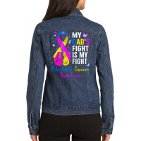 My Dads Fight Is My Fight Bladder T  Shirt My Dad's Fight Is My Fight Ladies Denim Jacket | Artistshot