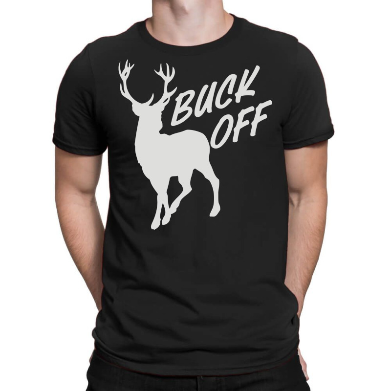 Buck Off T-shirt | Artistshot