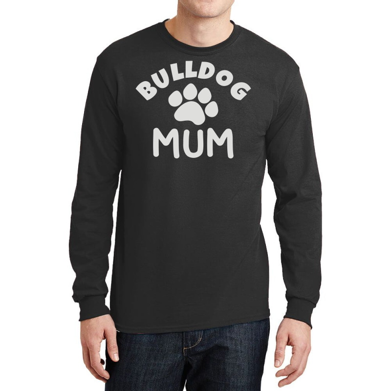 Bulldog Mum Long Sleeve Shirts | Artistshot