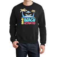 Beach Mode T  Shirt Beach Mode T  Shirt (1) Crewneck Sweatshirt | Artistshot