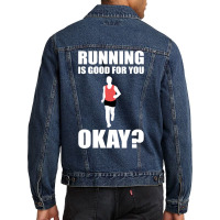 Running Is Good For You Okay Funny 5k Marathon Runner Long Sleeve T Sh Men Denim Jacket | Artistshot