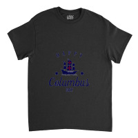 Columbus Day Design Simple Classic T-shirt | Artistshot