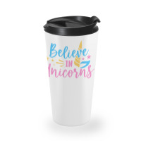 Believe N Unicorns T  Shirtbelieve în Unicorns T  Shirt Travel Mug | Artistshot