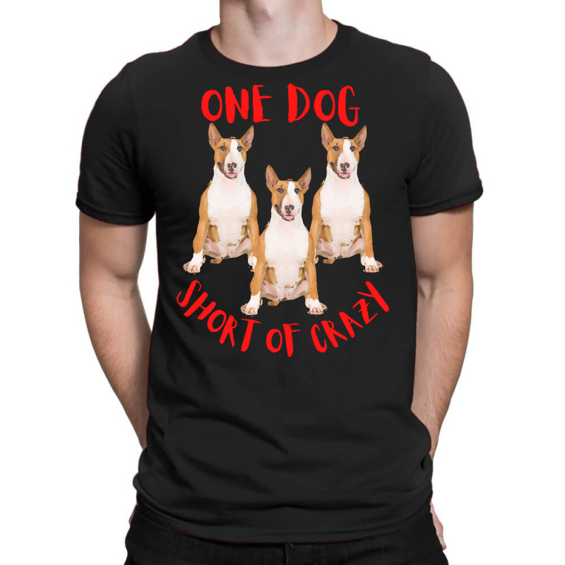 One Dog Short Of Crazy T  Shirtone Dog Short Of Crazy T  Shirt (11) T-shirt | Artistshot