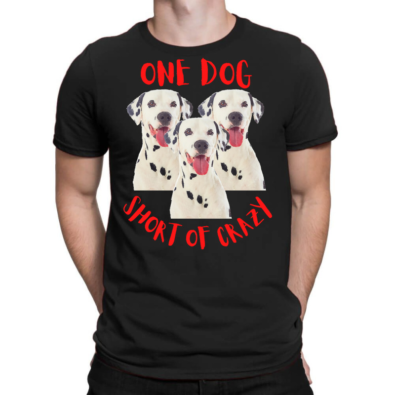 One Dog Short Of Crazy T  Shirtone Dog Short Of Crazy T  Shirt (14) T-shirt | Artistshot