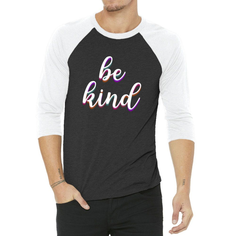 Be Kind 3/4 Sleeve Shirt | Artistshot