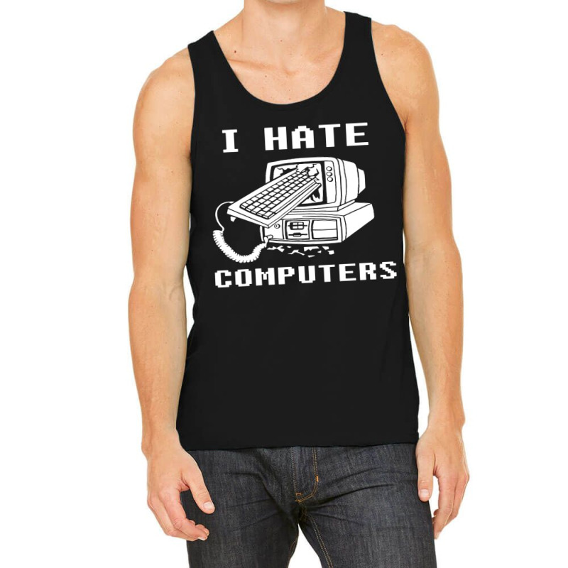 I Hate Computers Tank Top | Artistshot