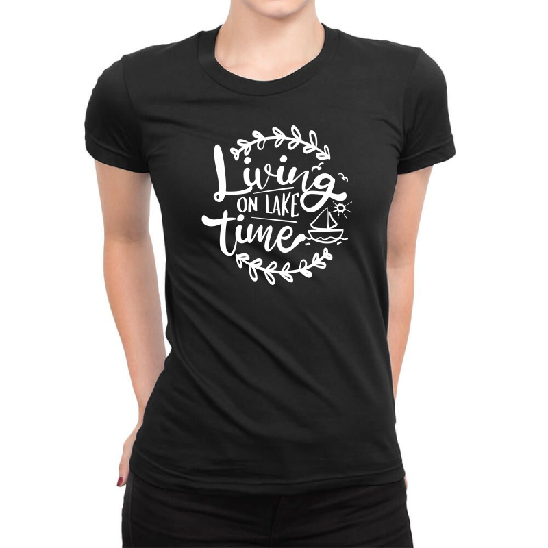 Living On Lake Time Ladies Fitted T-Shirt by Chiks | Artistshot