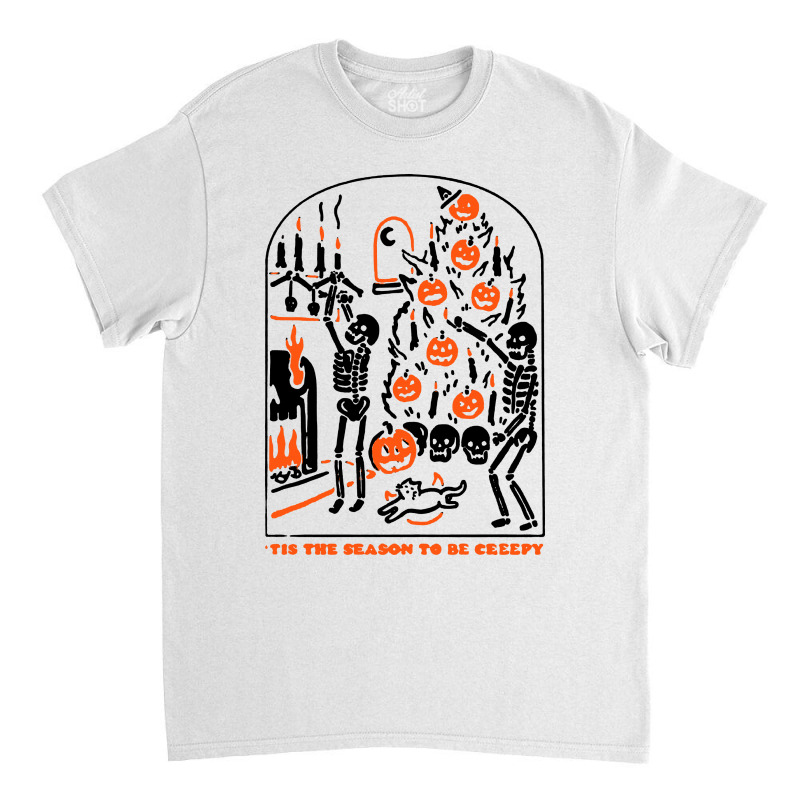 Skeleton And Pumpkin Tis The Season To Be Creepy Halloween Classic T-shirt | Artistshot