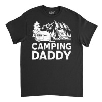 Mens Camping Daddy Funny Outdoors Mountain Camping Father's Day T Shir Classic T-shirt | Artistshot