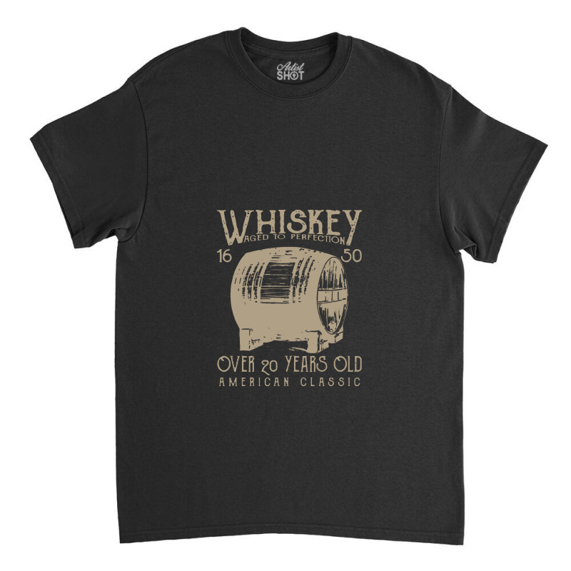 Whiskey Classic T-shirt | Artistshot