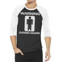 Choking Hazard 3/4 Sleeve Shirt | Artistshot