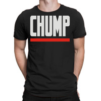 Chump T-shirt | Artistshot