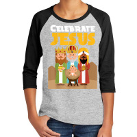 Celebrate Jesus Christian Christmas Nativity Christianity T Shirt Youth 3/4 Sleeve | Artistshot