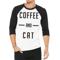 Coffee And Cat 3/4 Sleeve Shirt | Artistshot