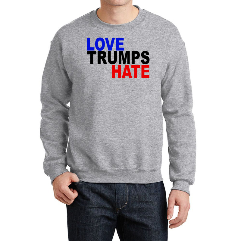 Love Trumps Hate Vote For Hillary Crewneck Sweatshirt | Artistshot