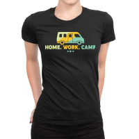 Camping T  Shirt Home Work Camp T  Shirt Ladies Fitted T-shirt | Artistshot