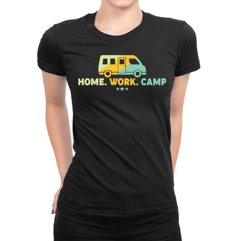 Camping T  Shirt Home Work Camp T  Shirt Ladies Fitted T-Shirt by robb98104 | Artistshot