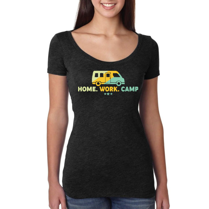 Camping T  Shirt Home Work Camp T  Shirt Women's Triblend Scoop T-shirt by robb98104 | Artistshot