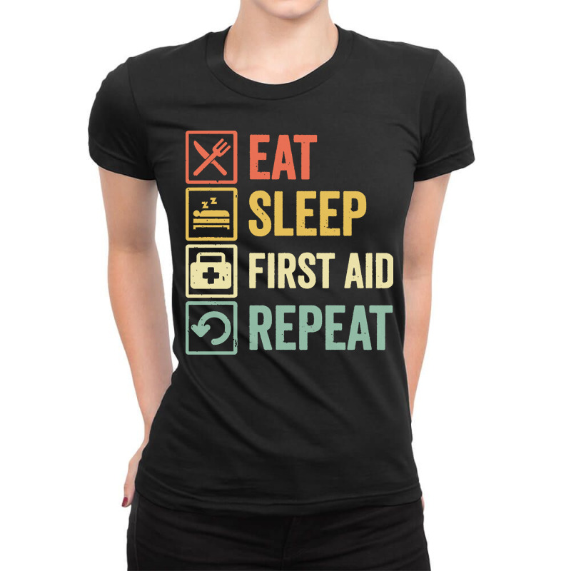 First Aid T  Shirt Funny Eat Sleep First Aid Repeat Retro Vintage Gift Ladies Fitted T-Shirt by swallowfirework | Artistshot