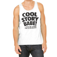 Cool Story Babe Tank Top | Artistshot